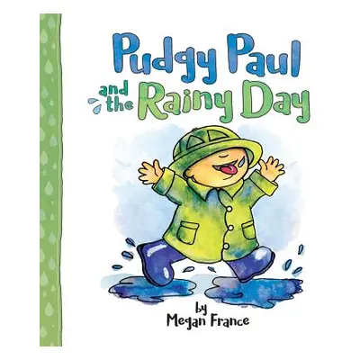 "Pudgy Paul and the Rainy Day" - "" ("France Megan Bethany")(Pevná vazba)