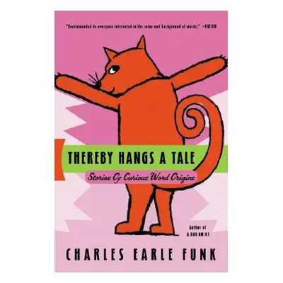 "Thereby Hangs a Tale: Stories of Curious Word Origins" - "" ("Funk Charles E.")(Paperback)