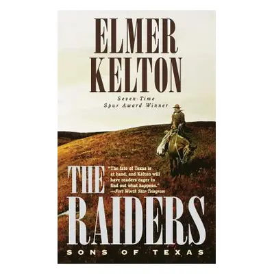 "The Raiders: Sons of Texas" - "" ("Kelton Elmer")(Paperback)