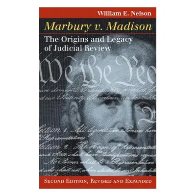 "Marbury V. Madison: The Origins and Legacy of Judicial Review, Second Edition, Revised and Expa