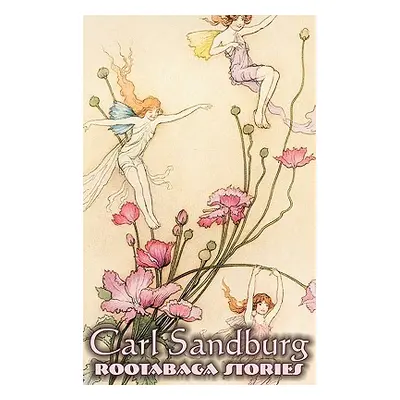 "Rootabaga Stories by Carl Sandburg, Fiction, Action & Adventure, Fairy Tales & Folklore" - "" (