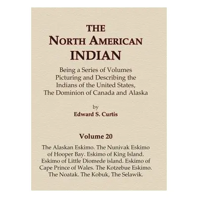 "The North American Indian Volume 20 - The Alaskan Eskimo, The Nunivak Eskimo of Hooper Bay, Esk