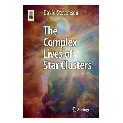 "The Complex Lives of Star Clusters" - "" ("Stevenson David")(Paperback)