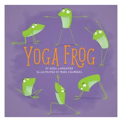 "Yoga Frog" - "" ("Carpenter Nora Shalaway")(Pevná vazba)