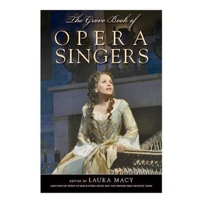 "The Grove Book of Opera Singers" - "" ("Macy Laura")(Pevná vazba)