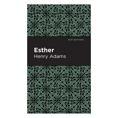 "Esther" - "" ("Adams Henry")(Pevná vazba)