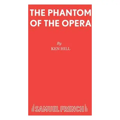 "The Phantom of the Opera" - "" ("Hill Ken")(Paperback)