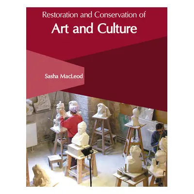 "Restoration and Conservation of Art and Culture" - "" ("MacLeod Sasha")(Pevná vazba)