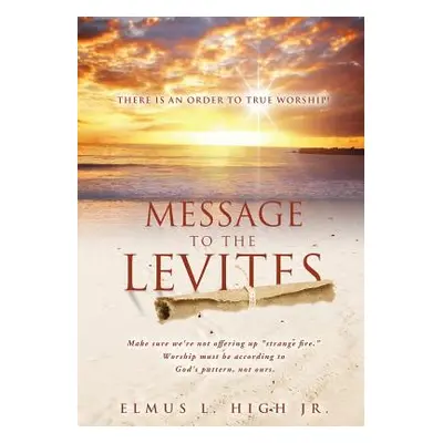 "Message to the Levites" - "" ("High Elmus L. Jr.")(Paperback)