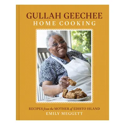 "Gullah Geechee Home Cooking: Recipes from the Matriarch of Edisto Island" - "" ("Meggett Emily"