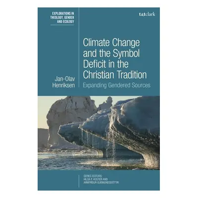 "Climate Change and the Symbol Deficit in the Christian Tradition: Expanding Gendered Sources" -