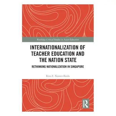 "Internationalization of Teacher Education and the Nation State: Rethinking Nationalization in S