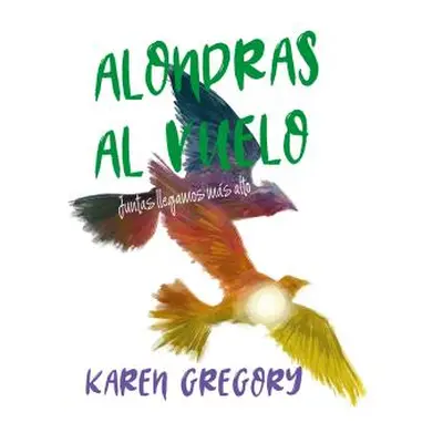 "Alondras Al Vuelo" - "" ("Gregory Karen")(Paperback)