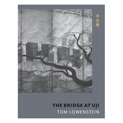 "The Bridge at Uji" - "" ("Lowenstein Tom")(Paperback)