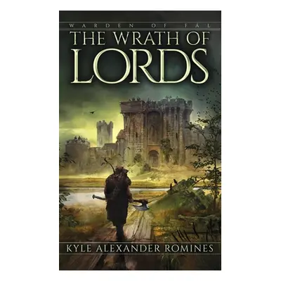 "The Wrath of Lords" - "" ("Romines Kyle Alexander")(Paperback)