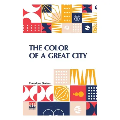 "The Color Of A Great City" - "" ("Dreiser Theodore")(Paperback)