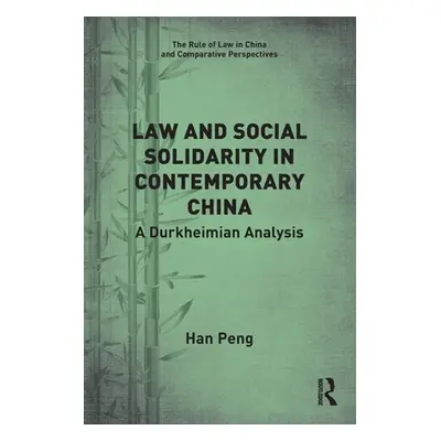 "Law and Social Solidarity in Contemporary China: A Durkheimian Analysis" - "" ("Peng Han")(Pape