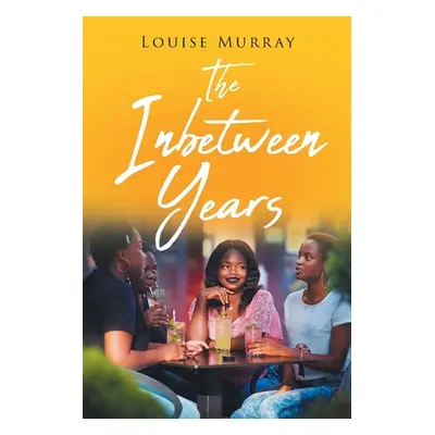 "The Inbetween Years" - "" ("Murray Louise")(Paperback)