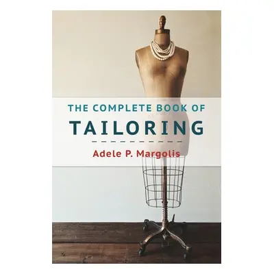 "The Complete Book of Tailoring" - "" ("Margolis Adele")(Paperback)