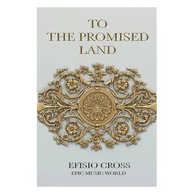 "To The Promised Land: The Story Of The Album" - "" ("Cross Efisio")(Paperback)