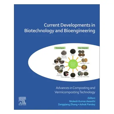 "Current Developments in Biotechnology and Bioengineering: Advances in Composting and Vermicompo