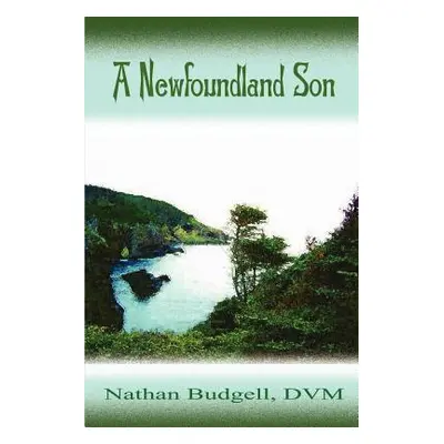 "A Newfoundland Son: Autobiography" - "" ("Budgell Nathan")(Paperback)