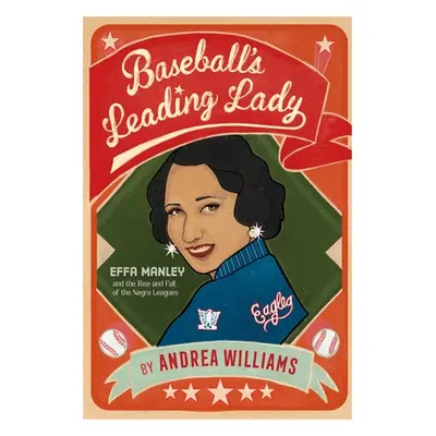 "Baseball's Leading Lady: Effa Manley and the Rise and Fall of the Negro Leagues" - "" ("William