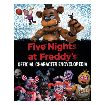 "Five Nights at Freddy's Character Encyclopedia (an Afk Book)" - "" ("Cawthon Scott")(Pevná vazb