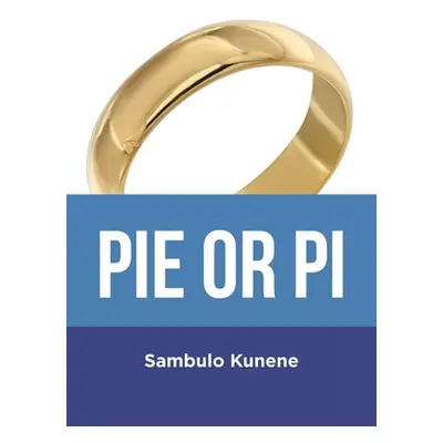 "Pie or Pi" - "" ("Kunene Sambulo")(Paperback)