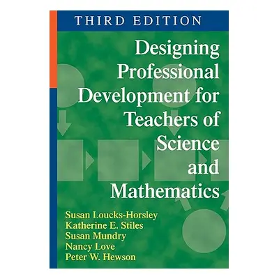 "Designing Professional Development for Teachers of Science and Mathematics" - "" ("Loucks-Horsl