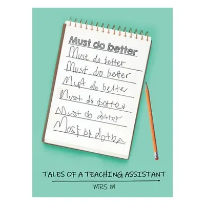 "Must Do Better: Tales of a Teaching Assistant" - "" ("Monan Michelle")(Paperback)