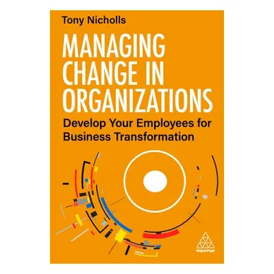 "Managing Change in Organizations: Develop Your Employees for Business Transformation" - "" ("Ni