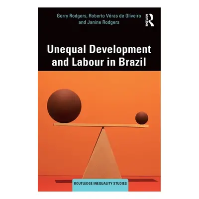 "Unequal Development and Labour in Brazil" - "" ("Rodgers Gerry")(Paperback)