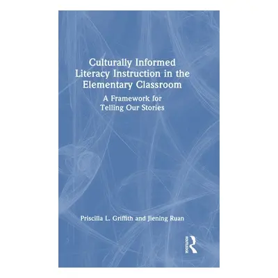 "Culturally Informed Literacy Instruction in the Elementary Classroom: A Framework for Telling O