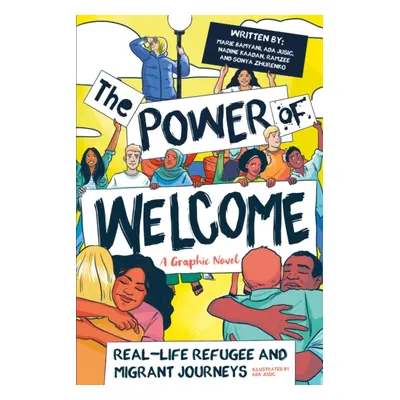 "Power of Welcome: Real-life Refugee and Migrant Journeys" - "" ("Jusic Ada")(Paperback / softba