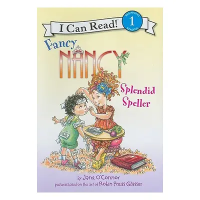 "Fancy Nancy: Splendid Speller" - "" ("O'Connor Jane")(Pevná vazba)