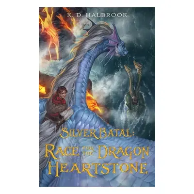 "Silver Batal: Race for the Dragon Heartstone" - "" ("Halbrook K. D.")(Pevná vazba)