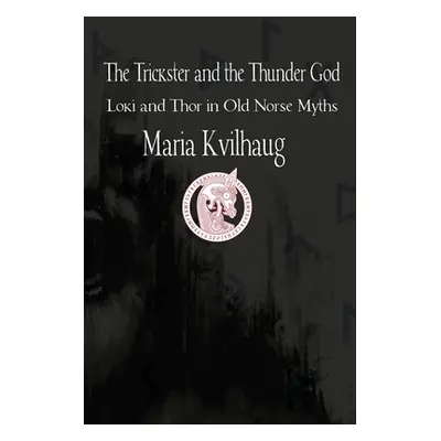 "Trickster & The Thunder God" - "" ("Kvilhaug Maria")(Paperback)