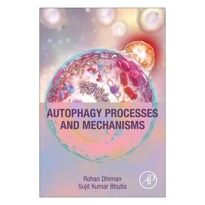 "Autophagy Processes and Mechanisms" - "" ("Dhiman Rohan")(Paperback)