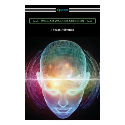 "Thought Vibration" - "" ("Atkinson William Walker")(Paperback)