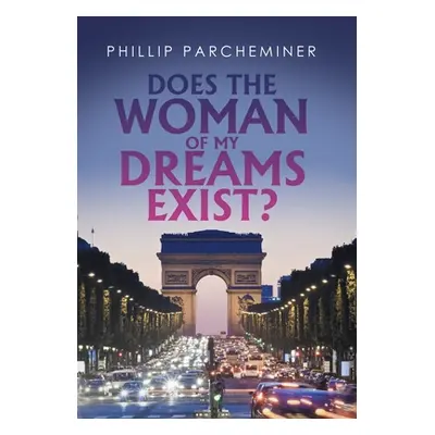 "Does the Woman of My Dreams Exist?" - "" ("Parcheminer Phillip")(Pevná vazba)