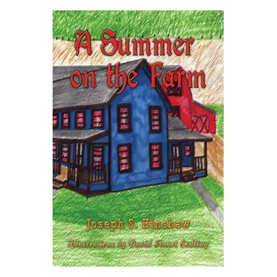 "A Summer on the Farm" - "" ("Hinshaw Joe")(Paperback)