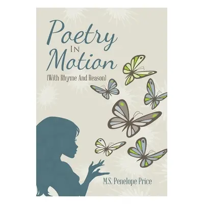 "Poetry in Motion: (With Rhyme and Reason)" - "" ("Price M. S. Penelope")(Pevná vazba)