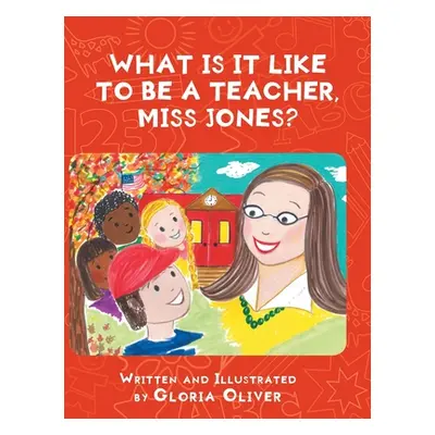 "What Is It Like To Be A Teacher, Miss Jones?" - "" ("Oliver Gloria")(Pevná vazba)