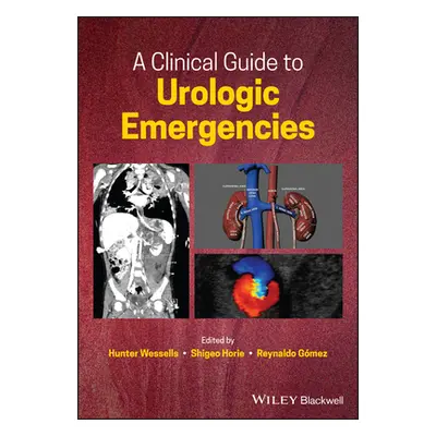 "A Clinical Guide to Urologic Emergencies" - "" ("Horie Shigeo")(Pevná vazba)