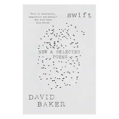 "Swift: New and Selected Poems" - "" ("Baker David")(Paperback)