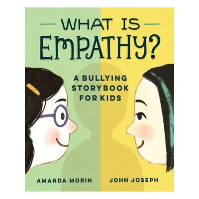 "What Is Empathy?: A Bullying Storybook for Kids" - "" ("Morin Amanda")(Paperback)