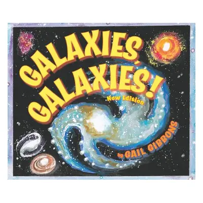 "Galaxies, Galaxies!( New & Updated Edition)" - "" ("Gibbons Gail")(Pevná vazba)