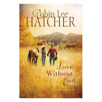 "Love Without End" - "" ("Hatcher Robin Lee")(Paperback)