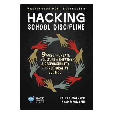 "Hacking School Discipline: 9 Ways to Create a Culture of Empathy and Responsibility Using Resto